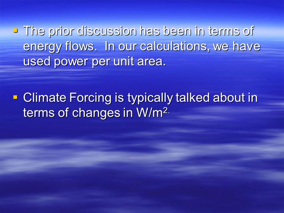 The prior discussion has been in terms of energy flows