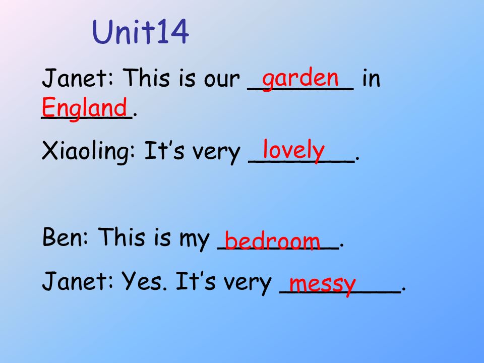 Unit14 Janet: This is our _______ in ______. garden