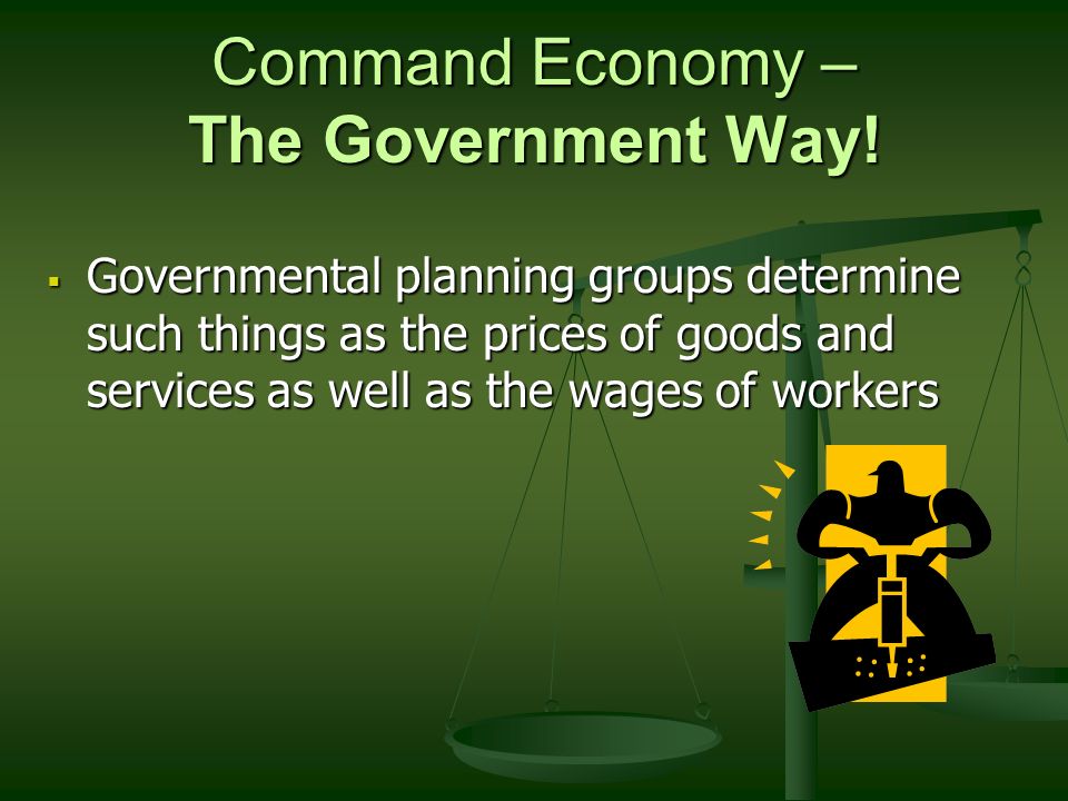 Command Economy – The Government Way!