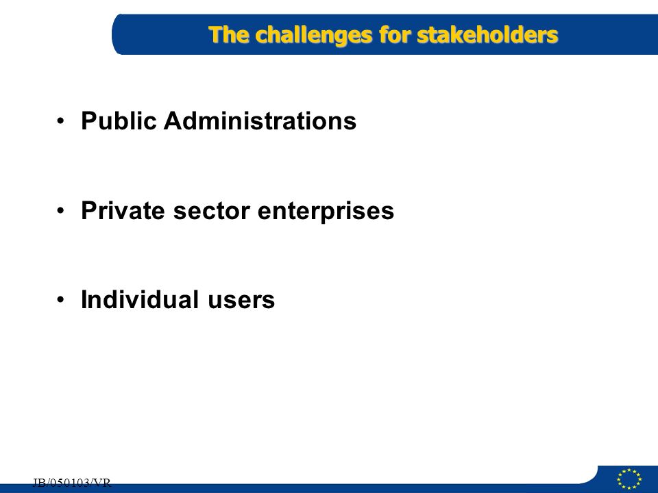 The challenges for stakeholders