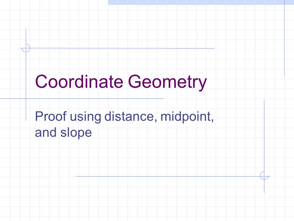 Proof using distance, midpoint, and slope
