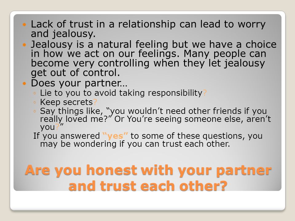 Are you honest with your partner and trust each other