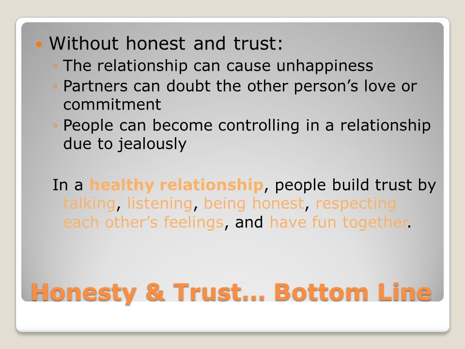 Honesty & Trust… Bottom Line