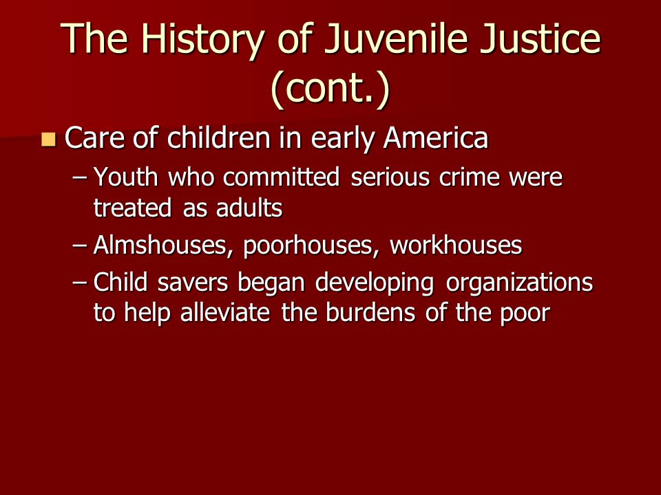 The History of Juvenile Justice (cont.)