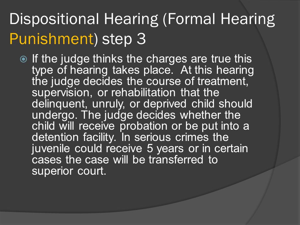 Dispositional Hearing (Formal Hearing Punishment) step 3
