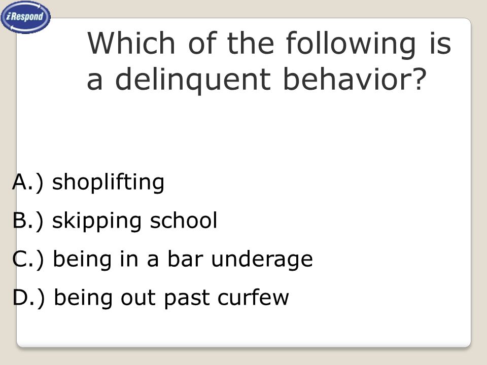 Which of the following is a delinquent behavior