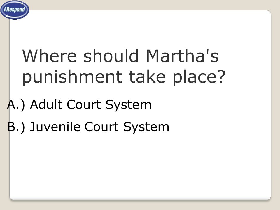 Where should Martha s punishment take place