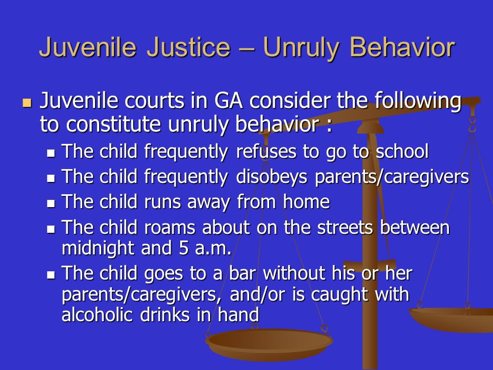 Juvenile Justice – Unruly Behavior