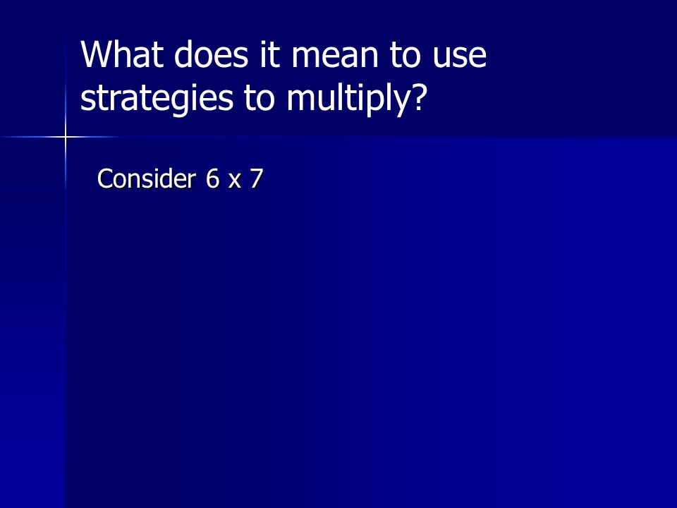 What does it mean to use strategies to multiply