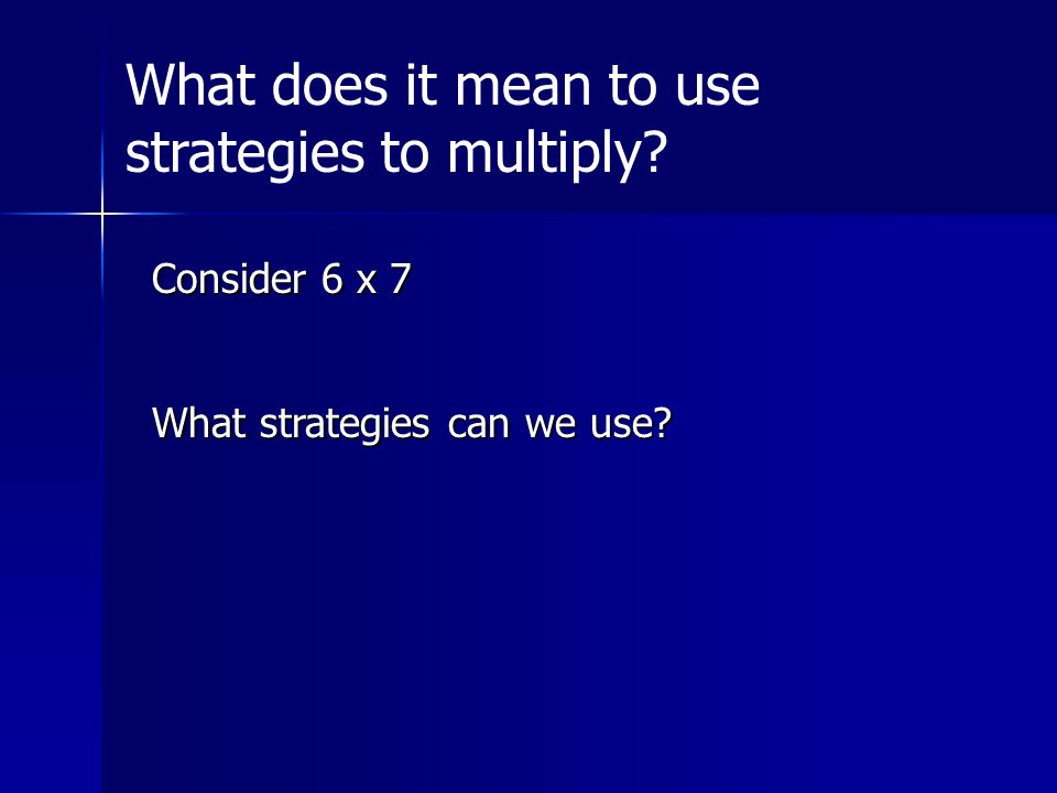 What does it mean to use strategies to multiply