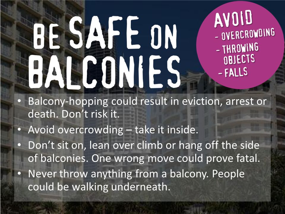 Balcony-hopping could result in eviction, arrest or death
