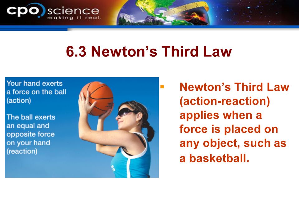 6.3 Newton's Third Law Newton's Third Law (action- reaction