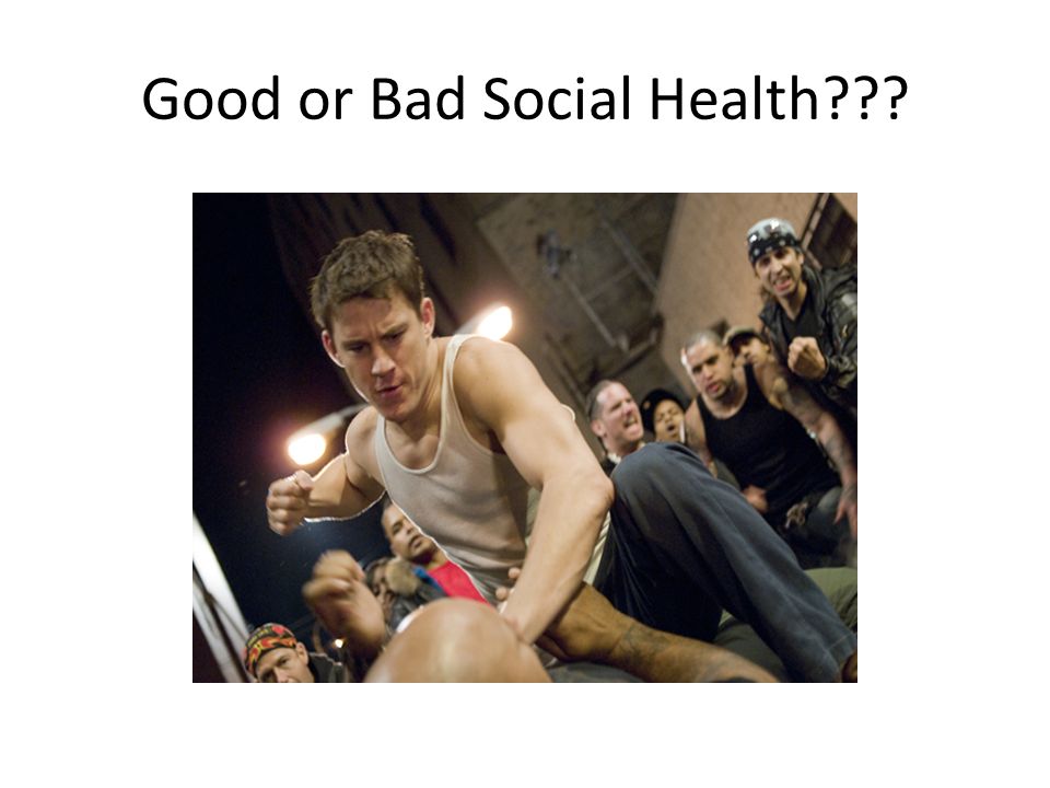 Good or Bad Social Health