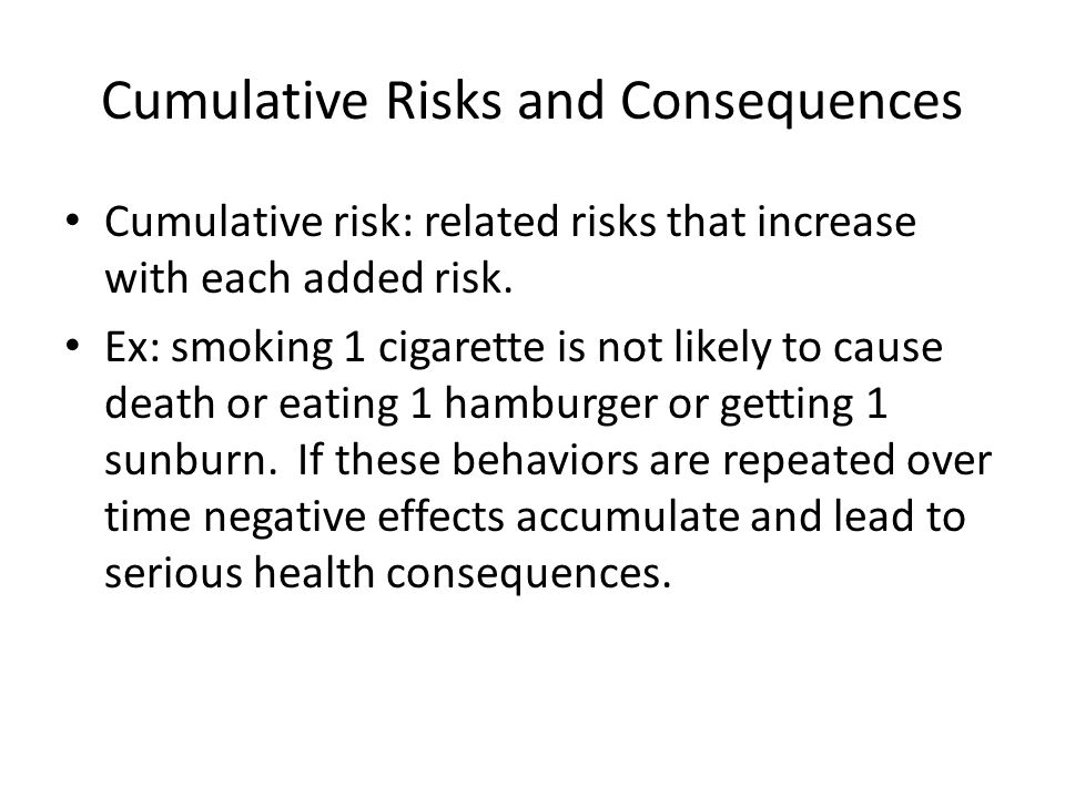 Cumulative Risks and Consequences