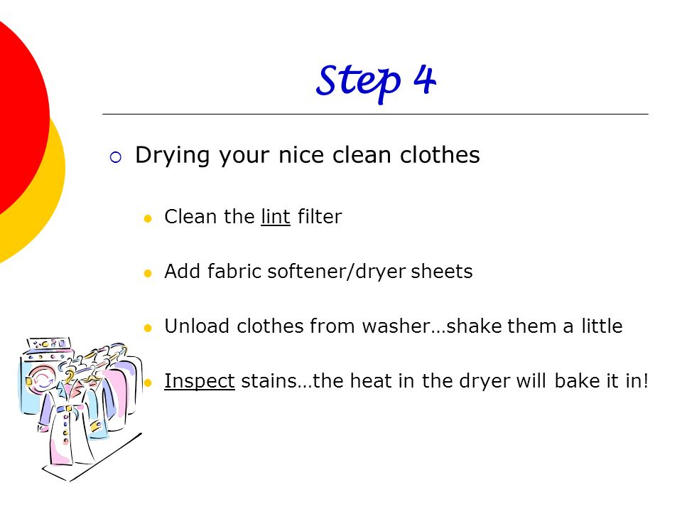 Step 4 Drying your nice clean clothes Clean the lint filter