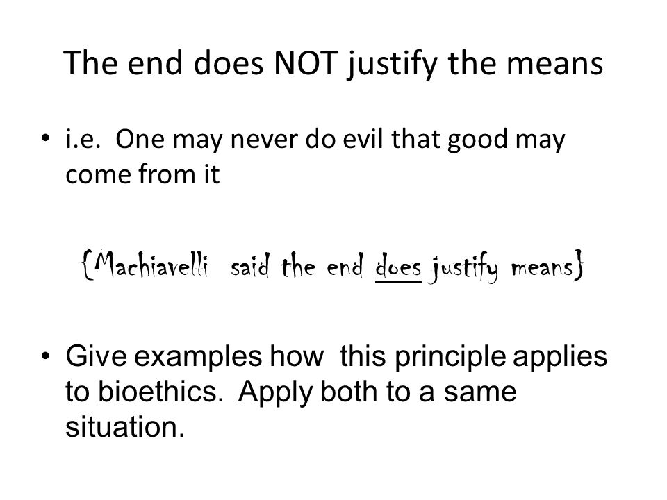 the end justifies the means examples
