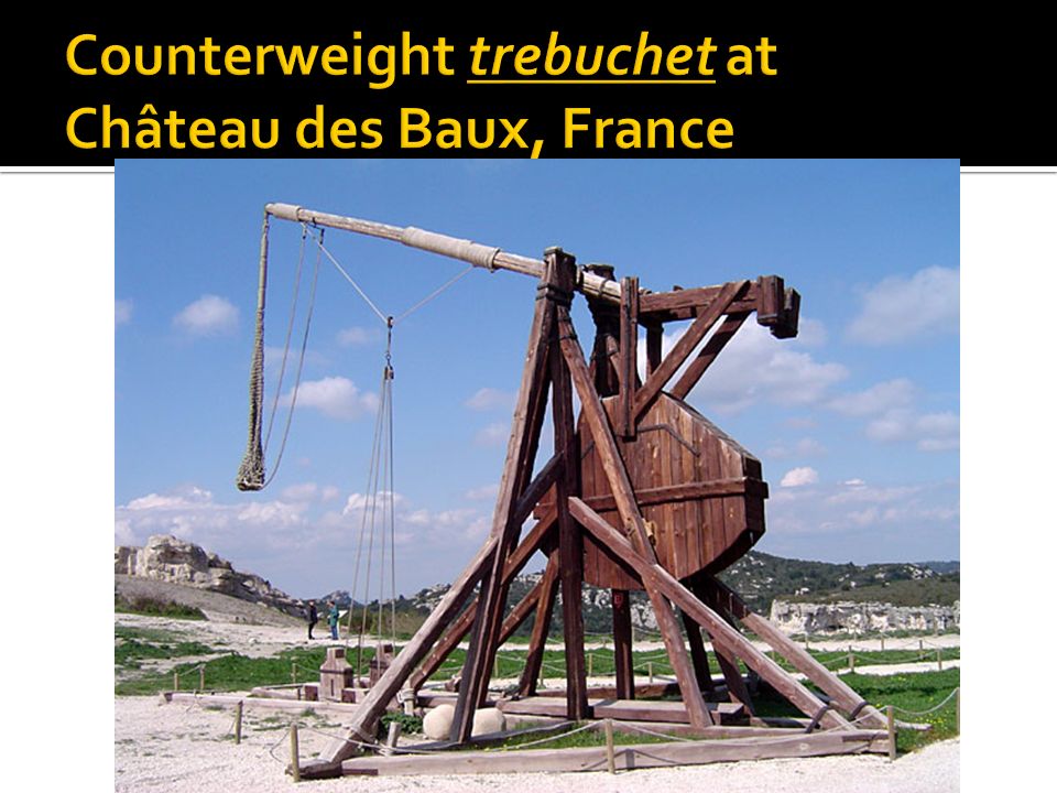 Counterweight trebuchet at Château des Baux, France