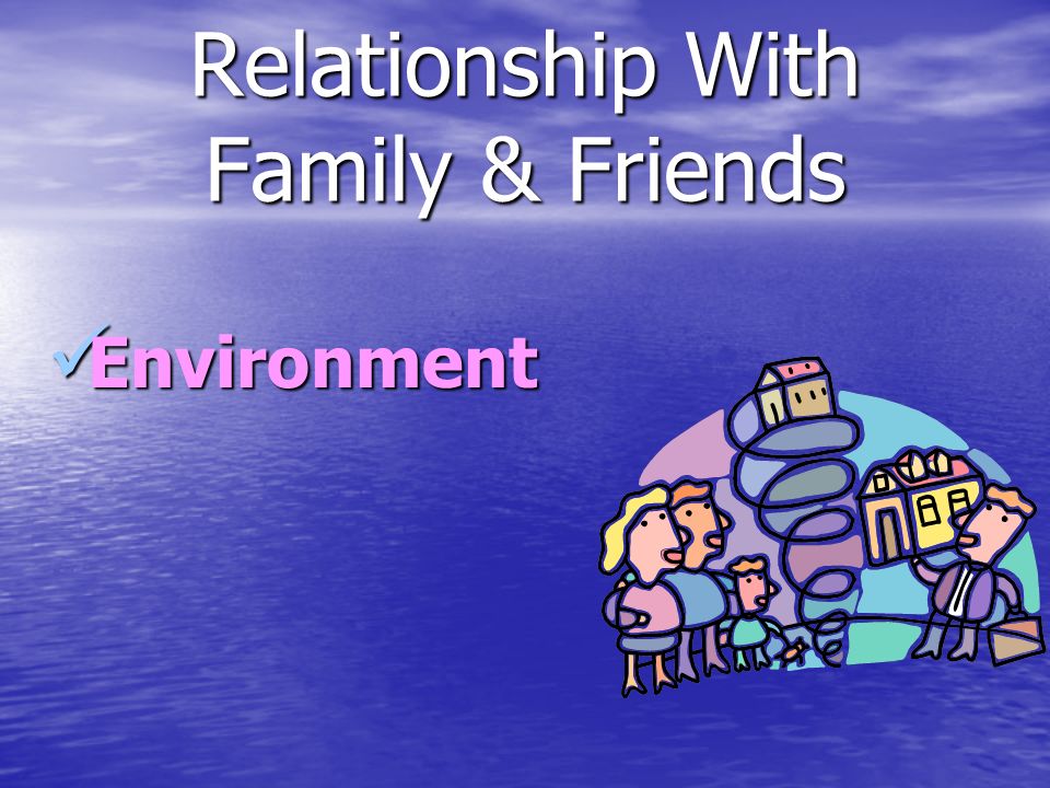 Relationship With Family & Friends