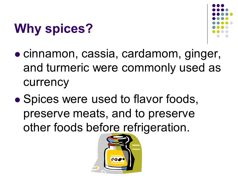 Why spices cinnamon, cassia, cardamom, ginger, and turmeric were commonly used as currency.