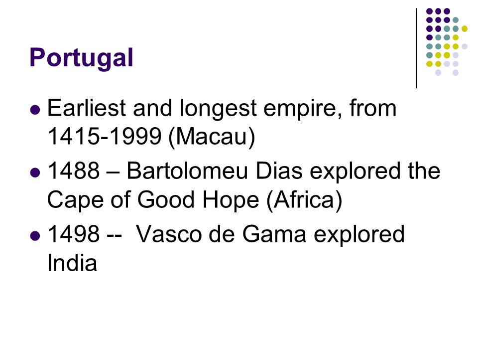 Portugal Earliest and longest empire, from (Macau)