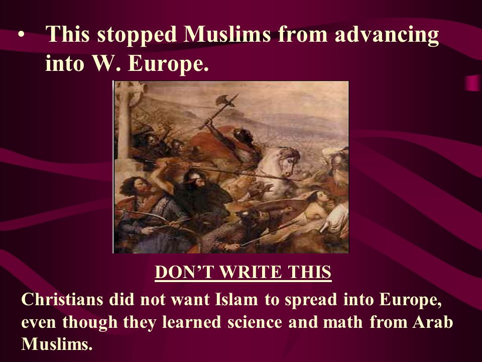 This stopped Muslims from advancing into W. Europe.