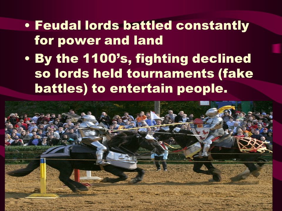 Feudal lords battled constantly for power and land
