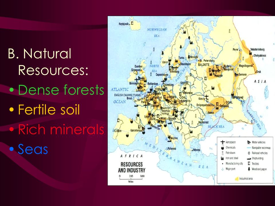 B. Natural Resources: Dense forests Fertile soil Rich minerals Seas