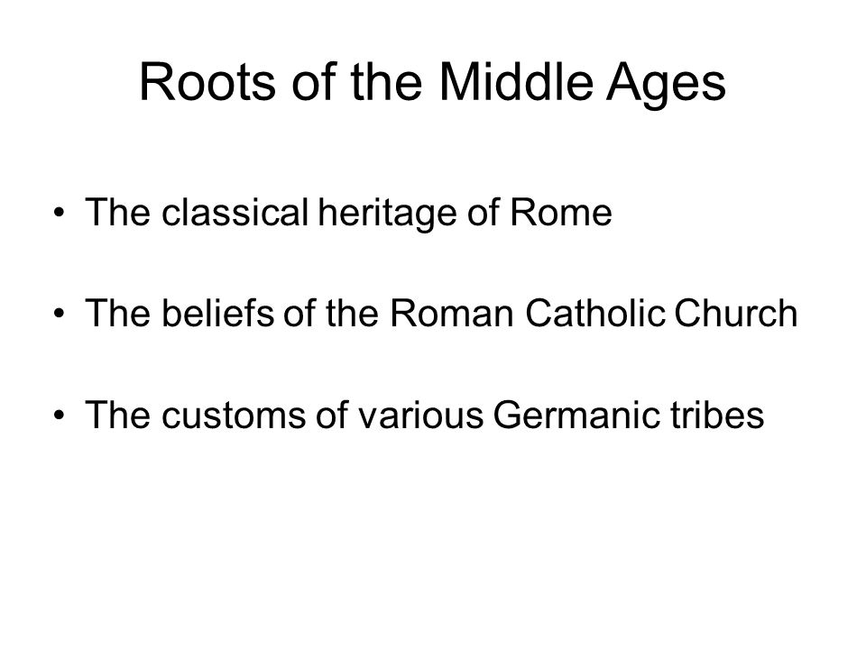 Roots of the Middle Ages