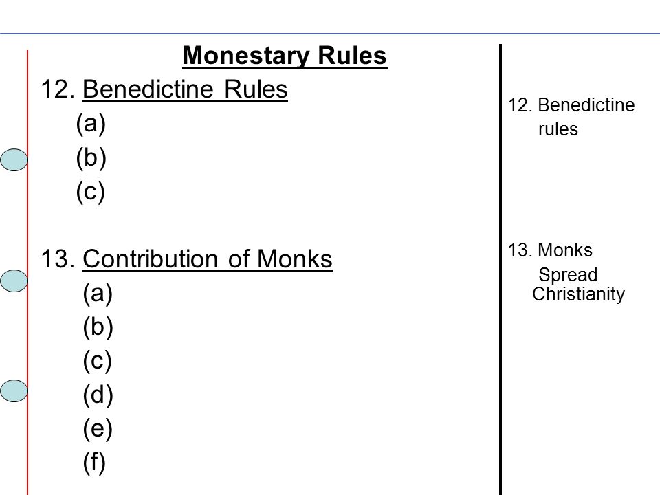 Monestary Rules 12. Benedictine Rules (a) (b) (c)