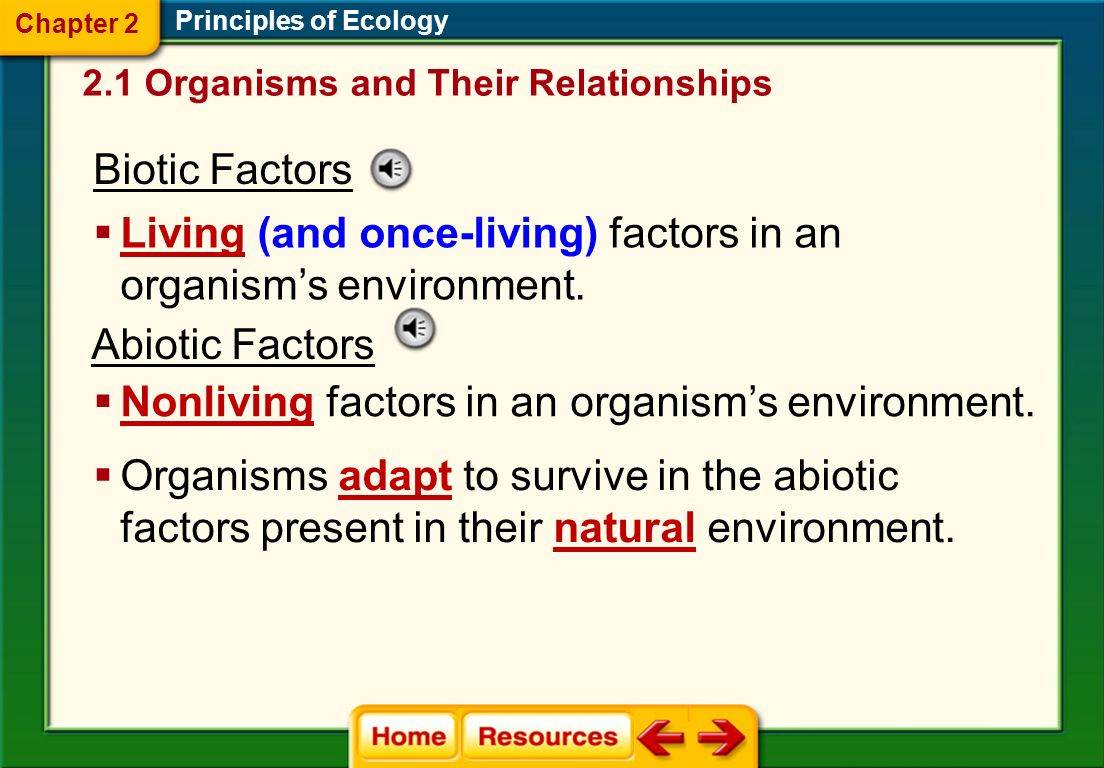 Living (and once-living) factors in an organism’s environment.