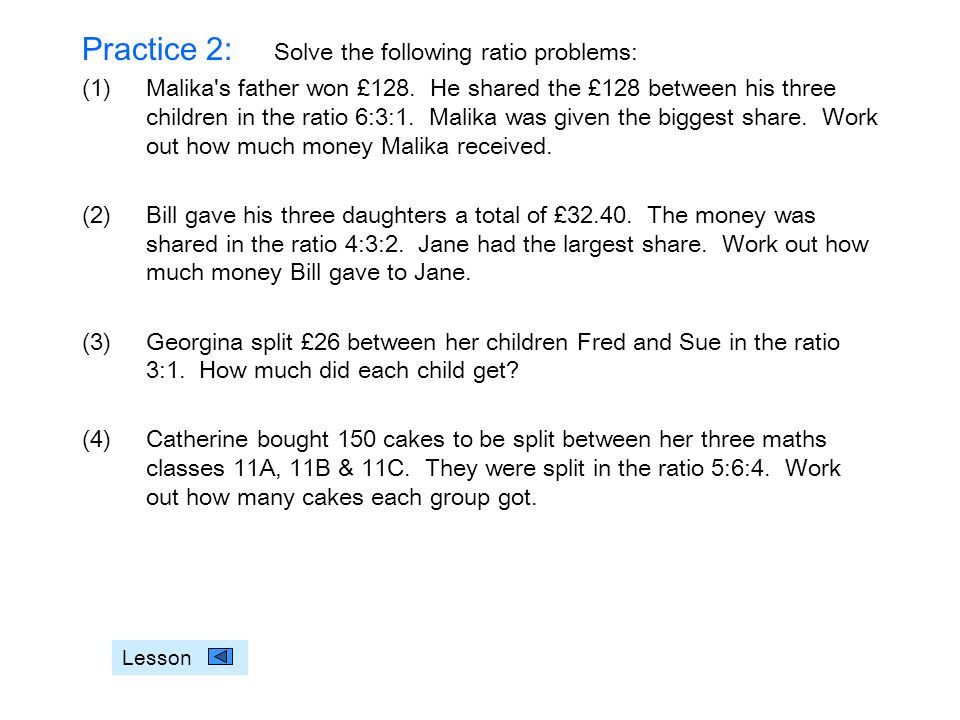 Practice 2: Solve the following ratio problems: