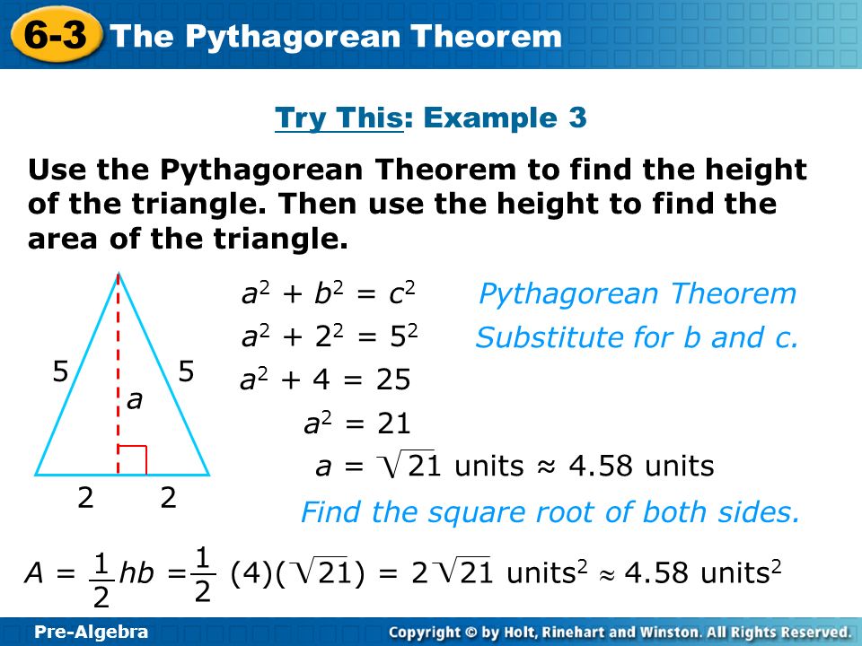 Try This: Example 3 Use the Pythagorean Theorem to find the height of the triangle. Then use the height to find the area of the triangle.