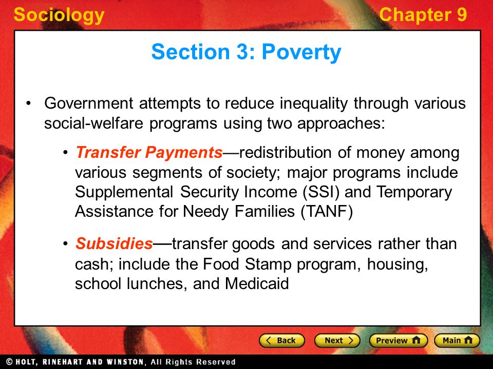 Section 3: Poverty Government attempts to reduce inequality through various social-welfare programs using two approaches: