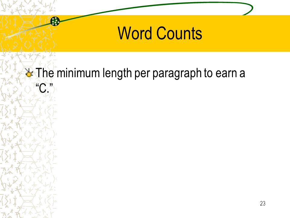 Word Counts The minimum length per paragraph to earn a C.