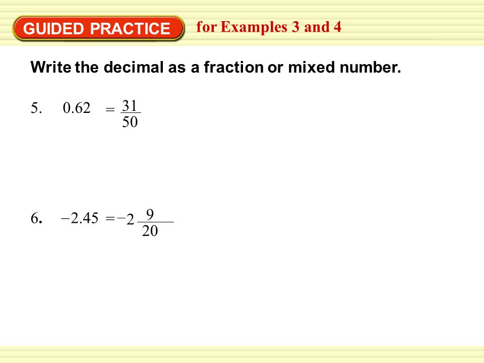 GUIDED PRACTICE for Examples 3 and 4. Write the decimal as a fraction or mixed number