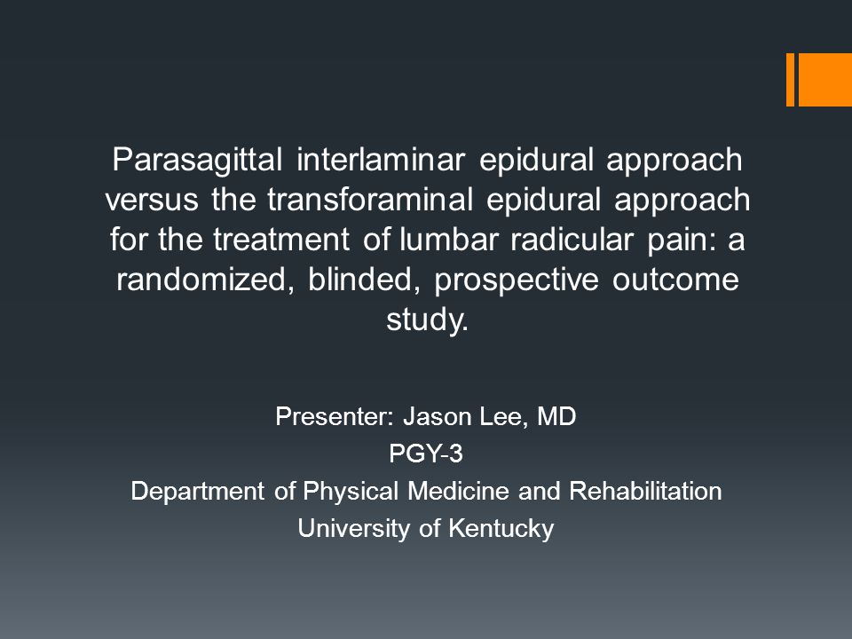 Parasagittal interlaminar epidural approach versus the transforaminal epidural approach for the treatment of lumbar radicular pain: a randomized, blinded, prospective outcome study.