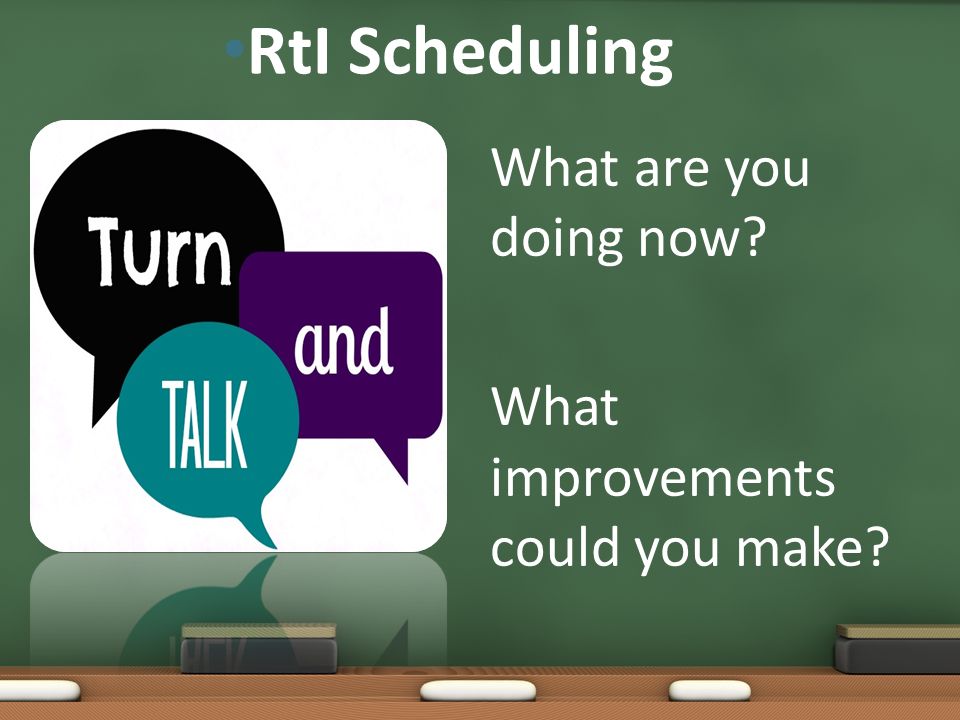 RtI Scheduling What are you doing now