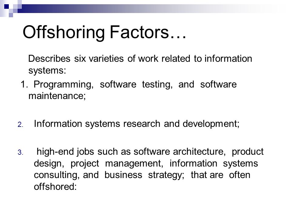 Offshoring Factors… Describes six varieties of work related to information systems: