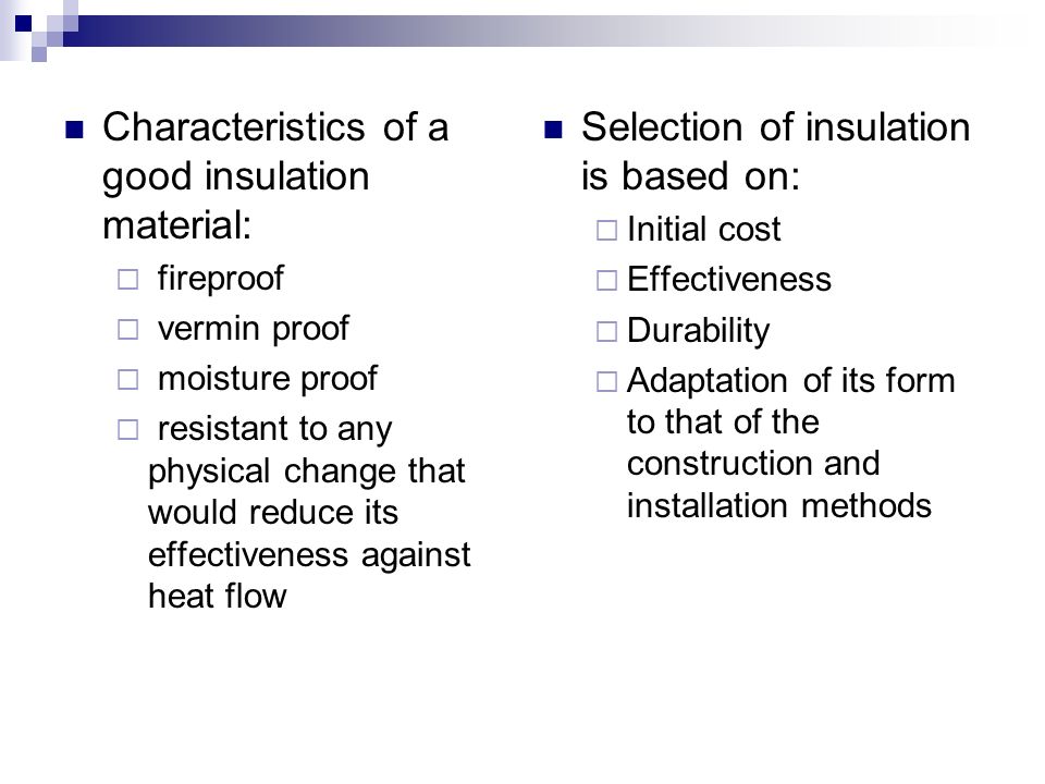 Characteristics of a good insulation material:
