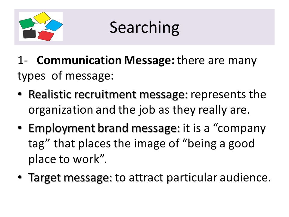 Searching 1- Communication Message: there are many types of message: