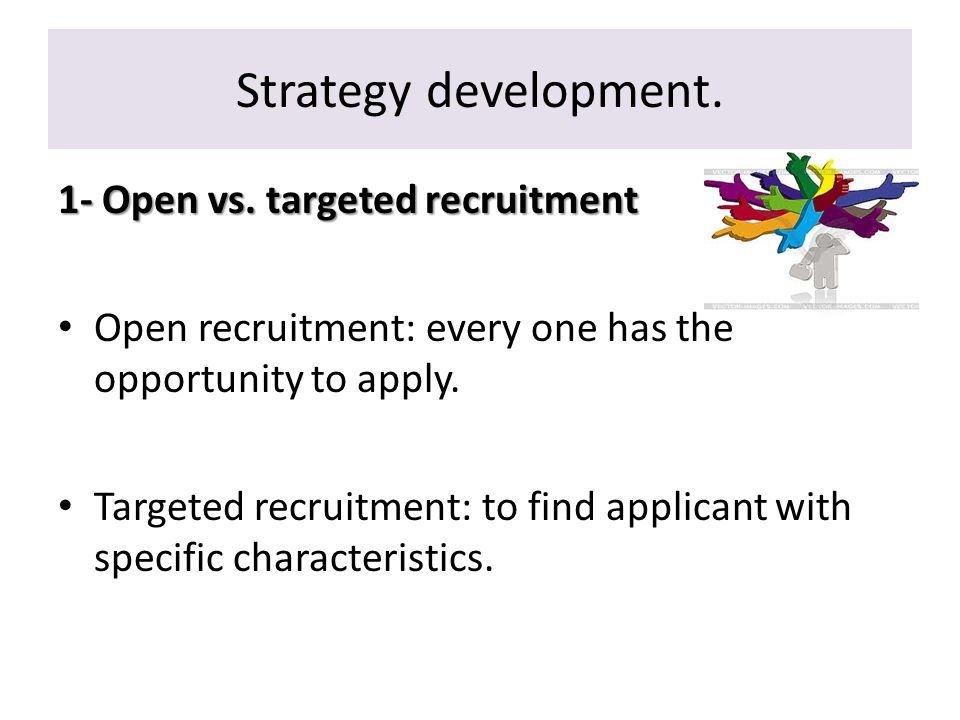 Strategy development. 1- Open vs. targeted recruitment