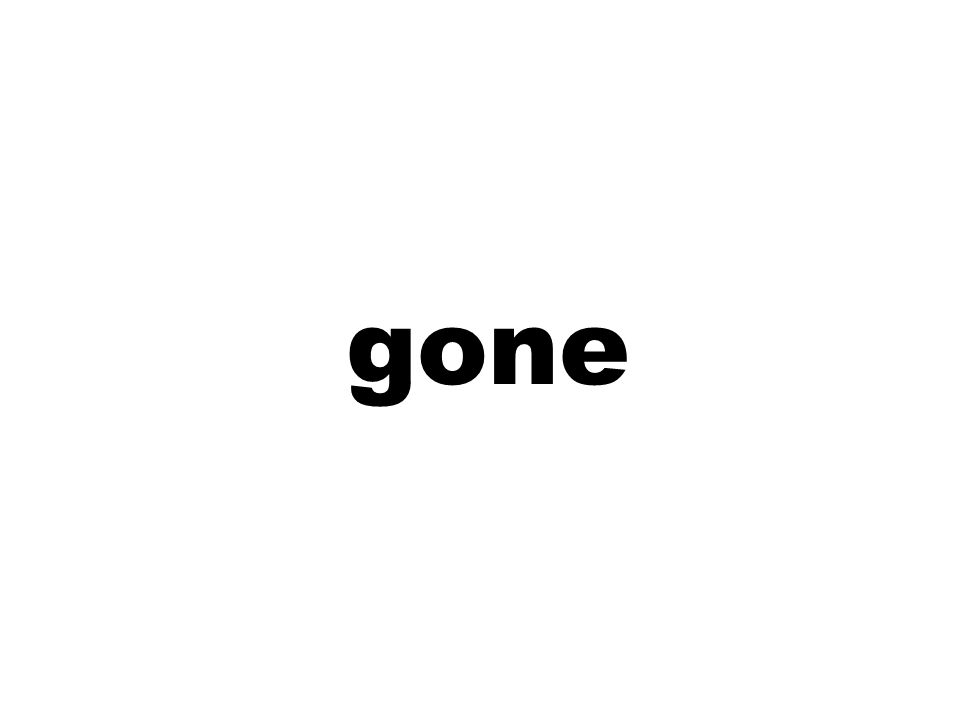 gone