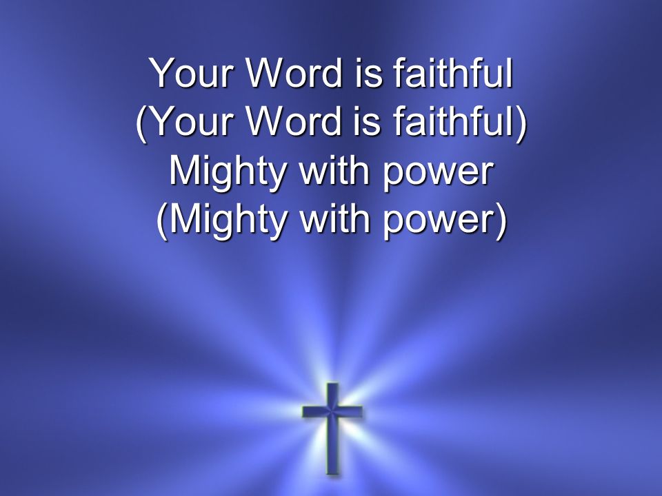 (Your Word is faithful)