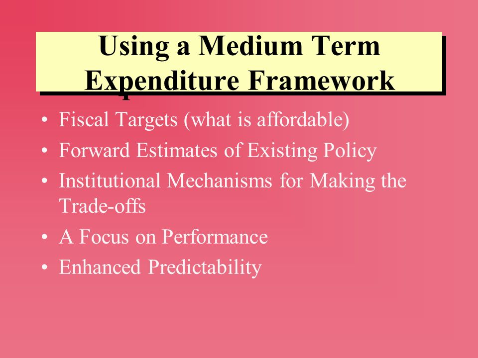 Using a Medium Term Expenditure Framework