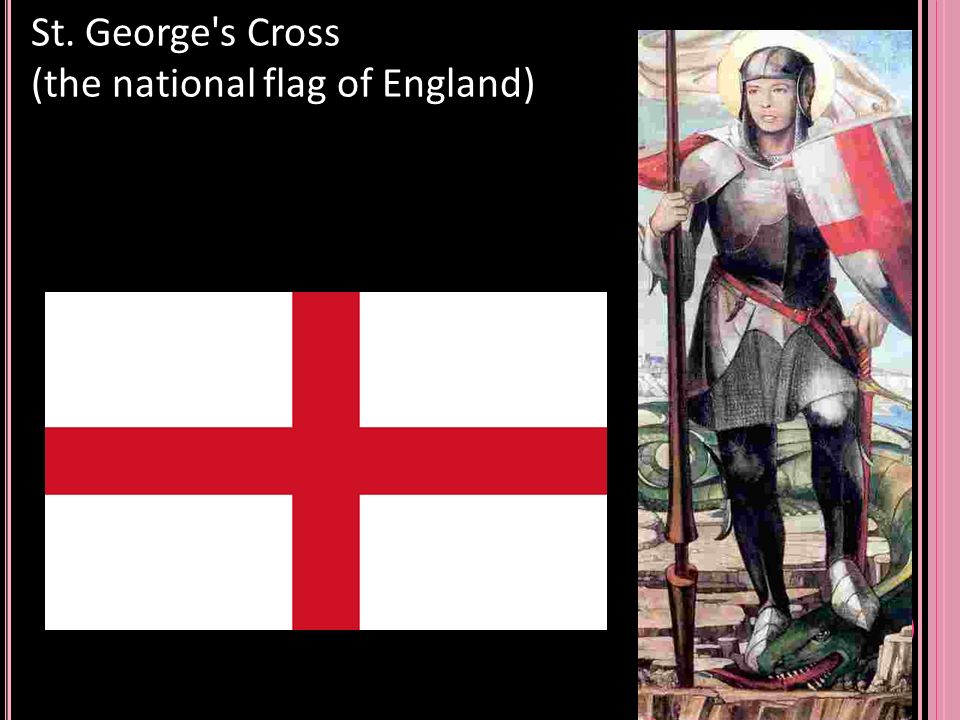 St. George s Cross (the national flag of England)