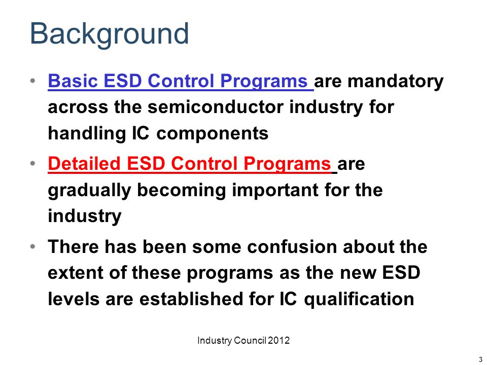 Background Basic ESD Control Programs are mandatory across the semiconductor industry for handling IC components.