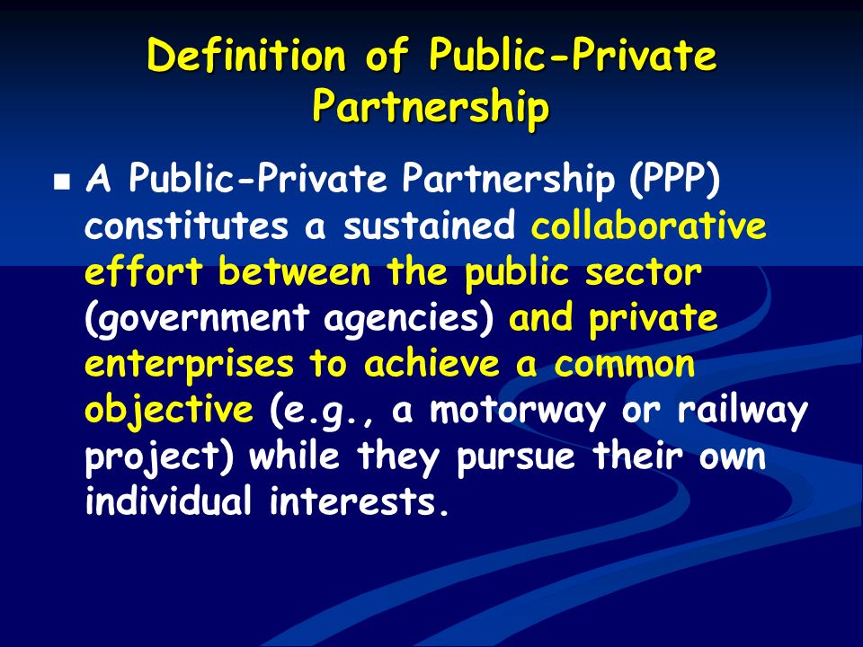 Public Definition. Public private partnerships. Project Finance & public-private partnership (PPP). Partnership Definition. Public public partnership