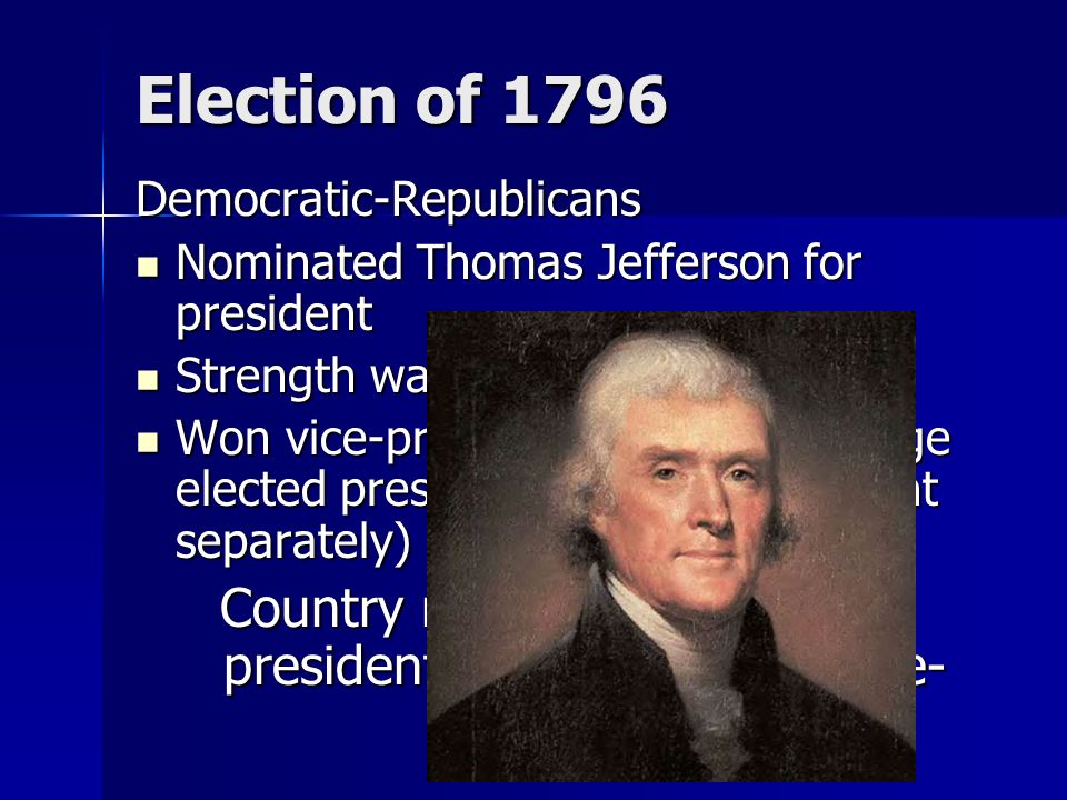 Country now had a Federalist president and Republican vice-president