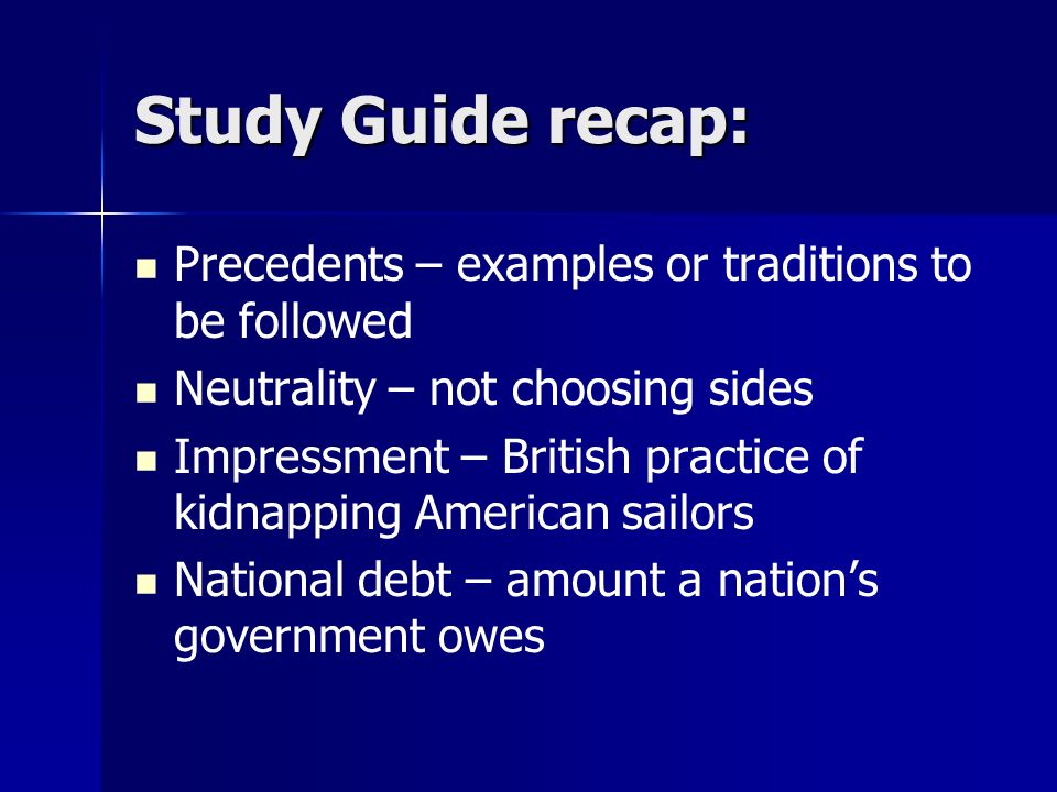 Study Guide recap: Precedents – examples or traditions to be followed