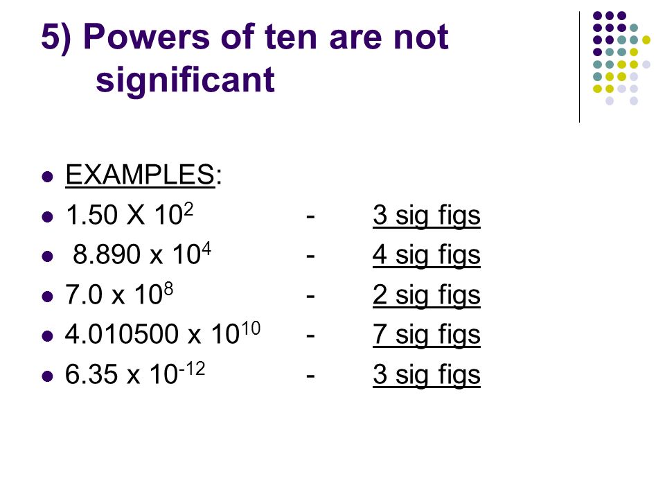 5) Powers of ten are not significant